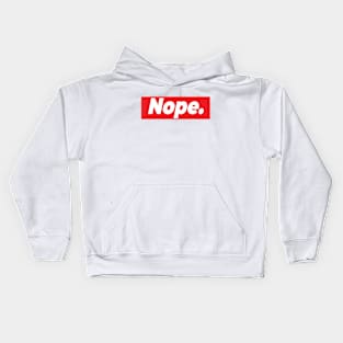 Nope. Kids Hoodie